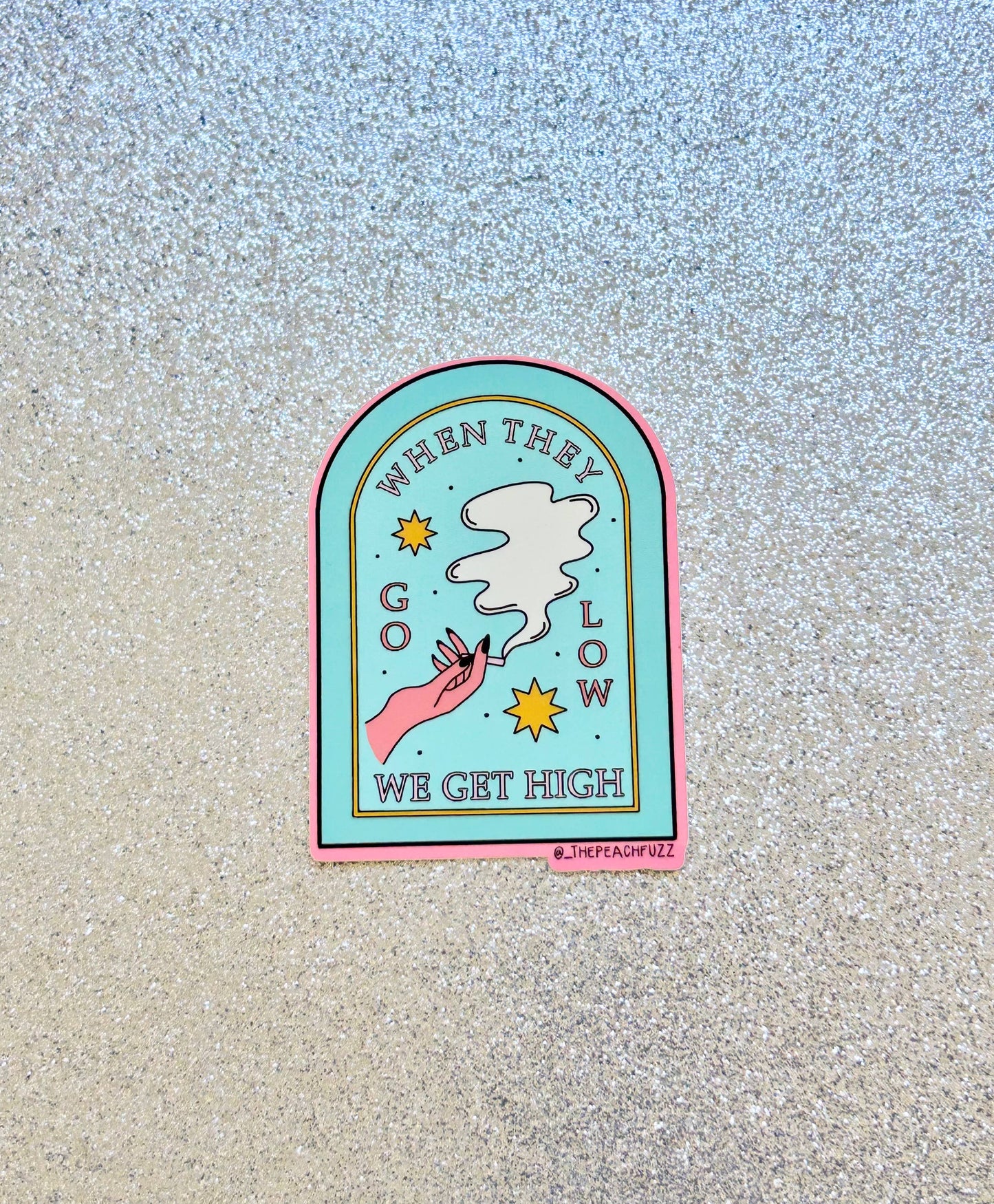 When They Go Low We Get High Sticker