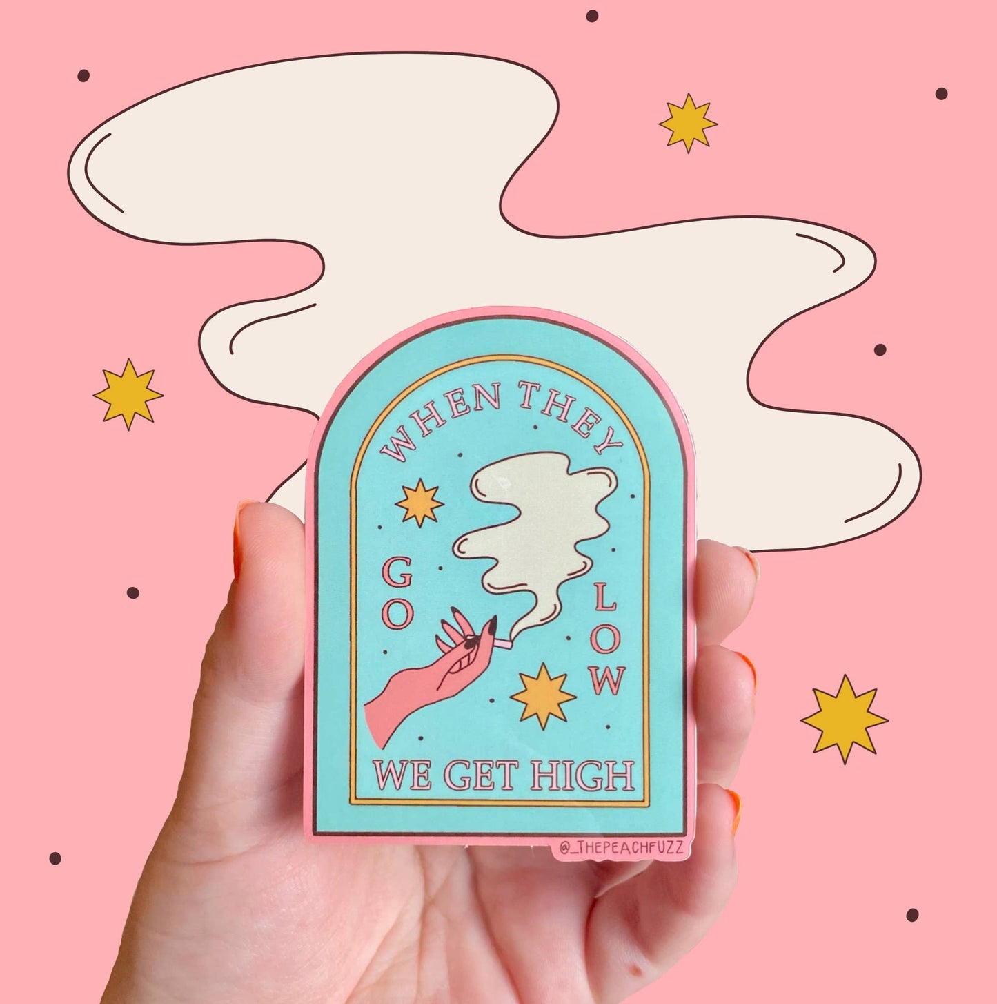 When They Go Low We Get High Sticker