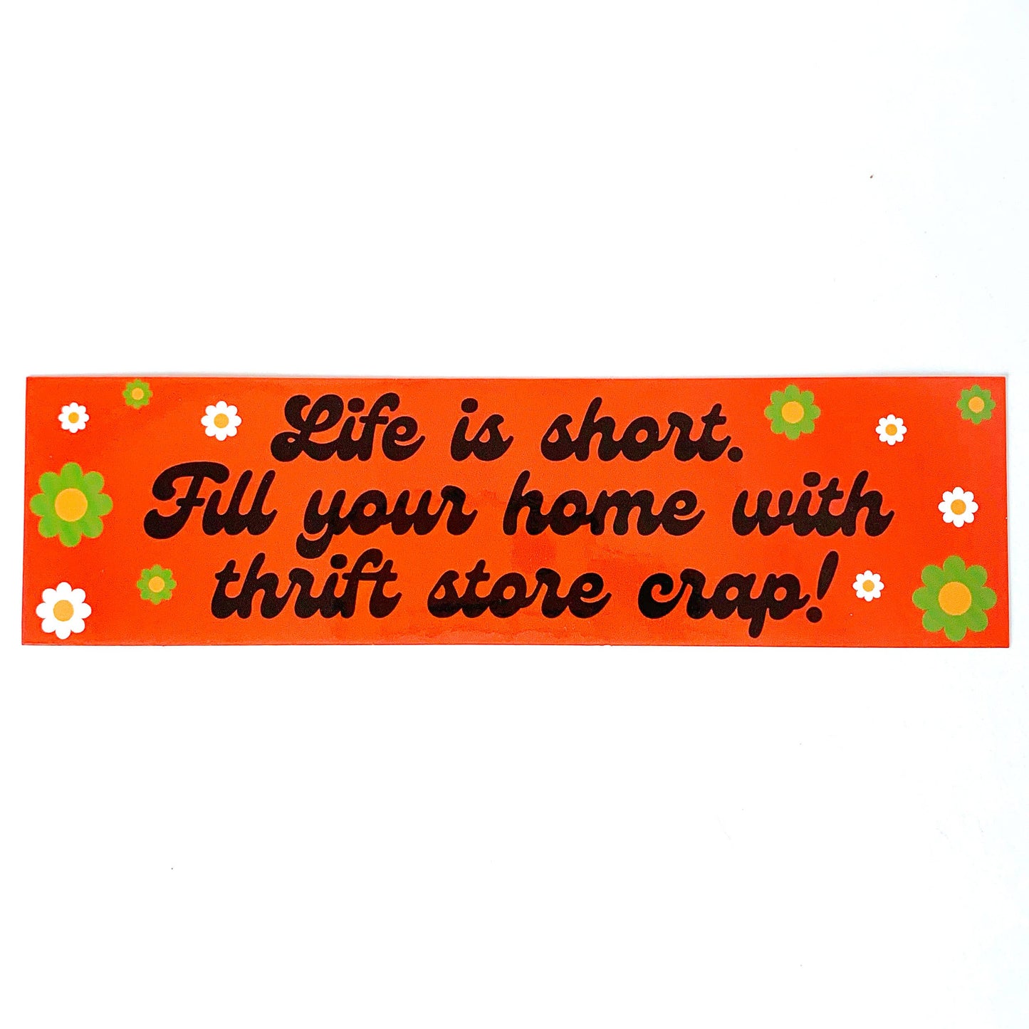 Life Is Short Thrift Store Crap Vinyl Sticker