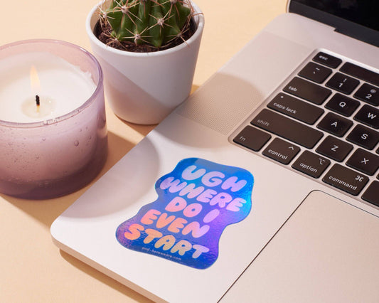 Where Do I Even Start Holographic Vinyl Sticker