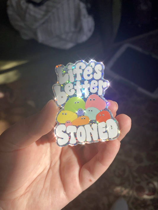 Life’s Better Stoned Glitter Sticker
