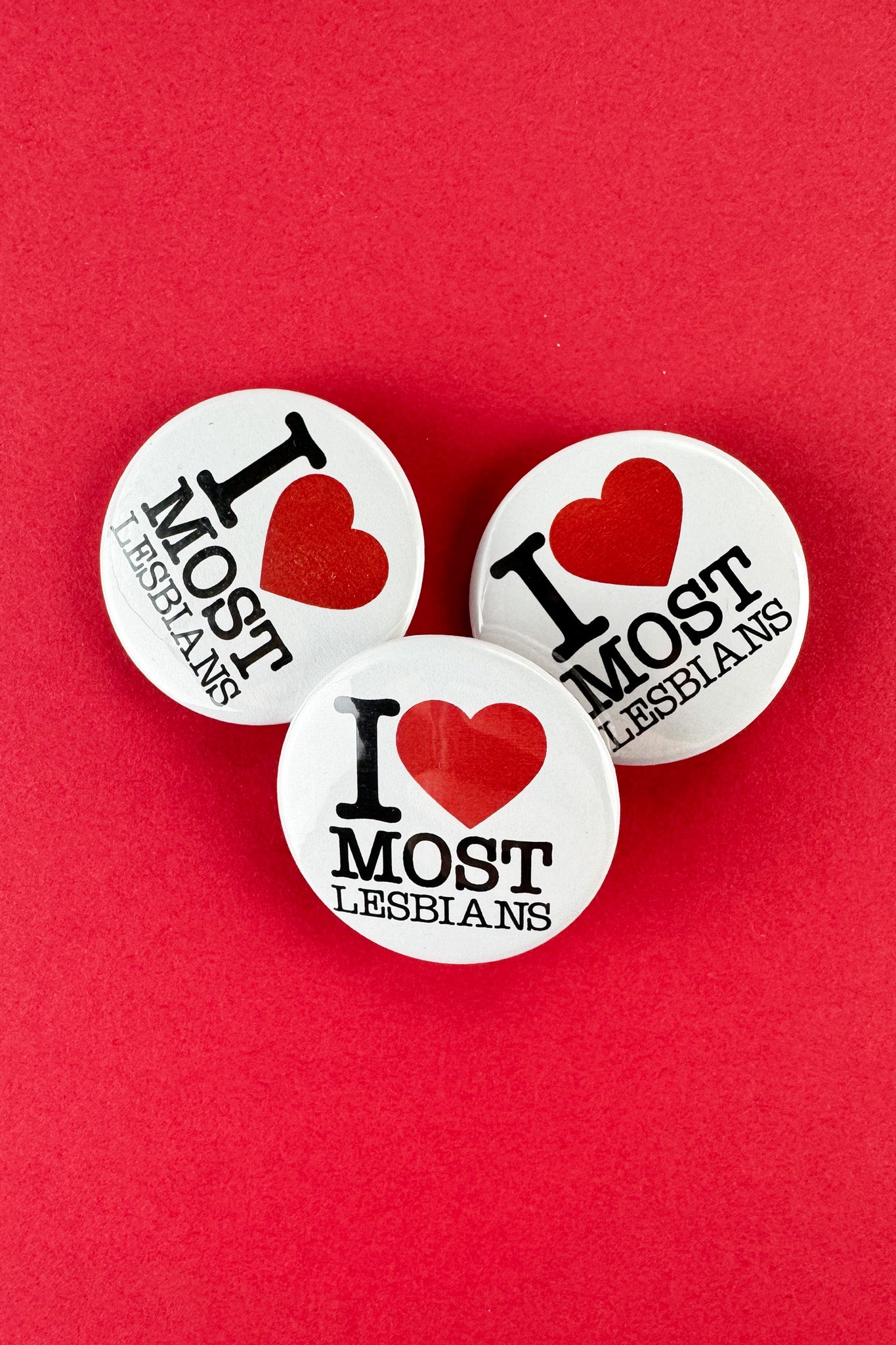 I Love Most Lesbians Button