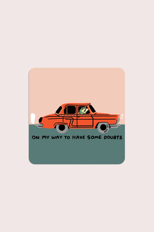 Have Some Doubts Sticker | Waterproof Vinyl Sticker