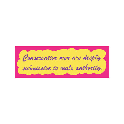 Conservative Men are Deeply Submissive Sticker