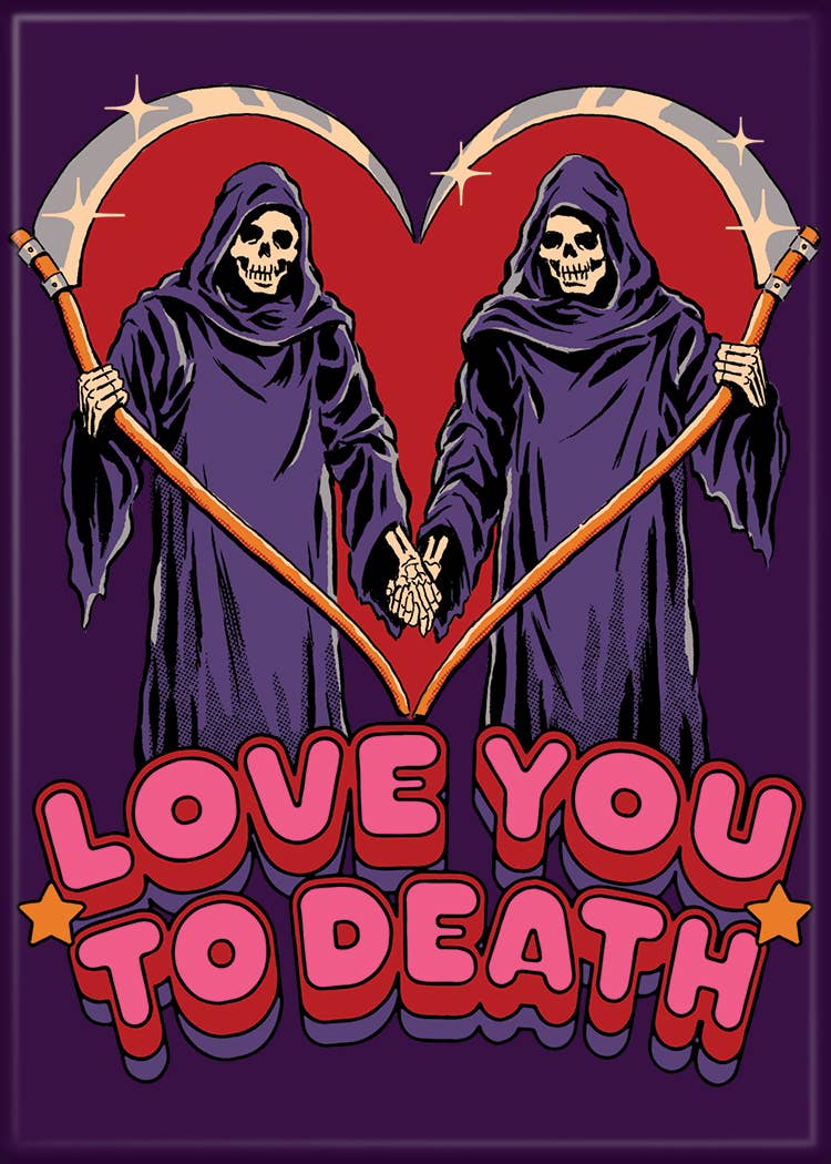 Love You to Death Magnet