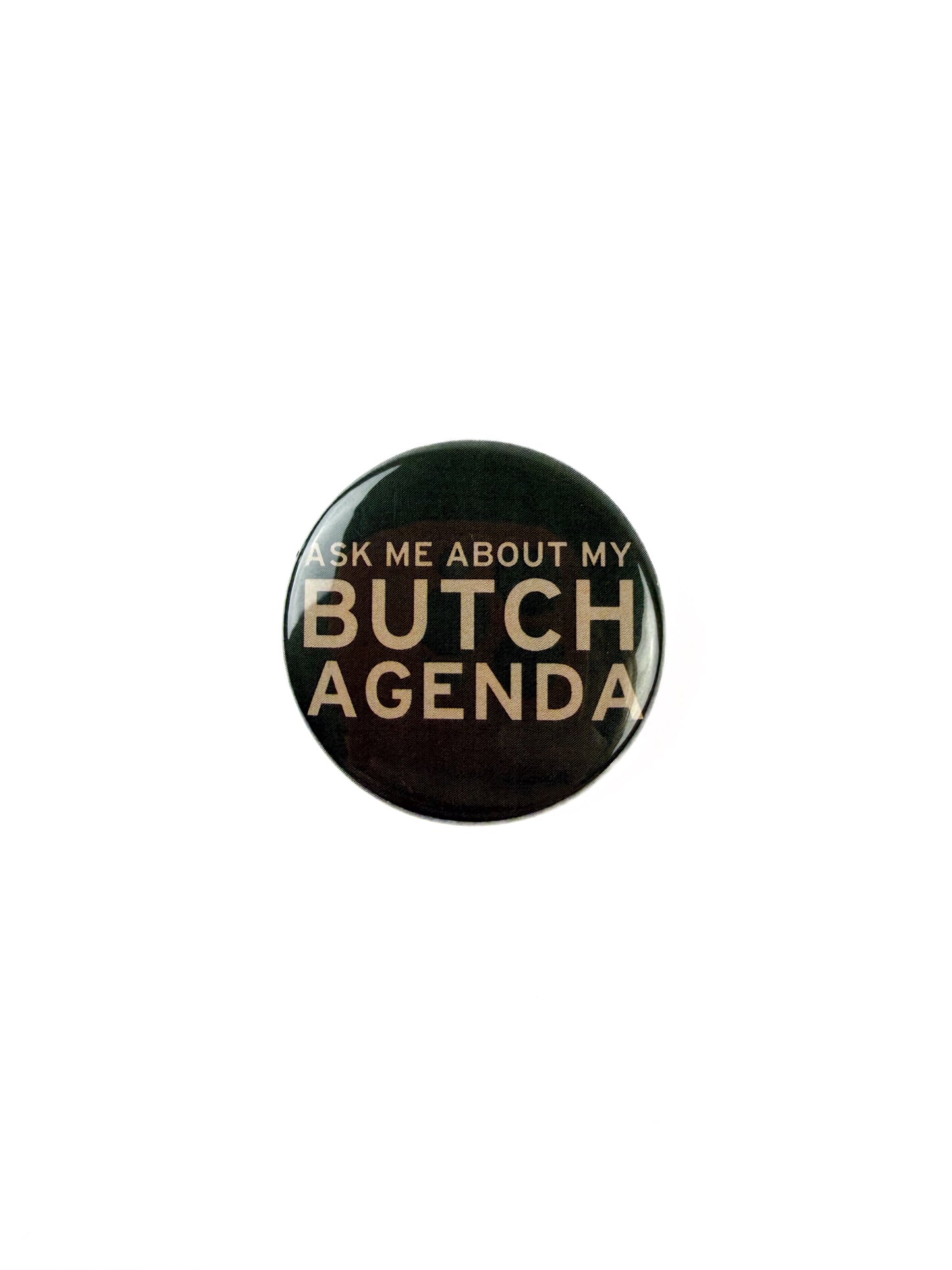 Butch Agenda Pinback button