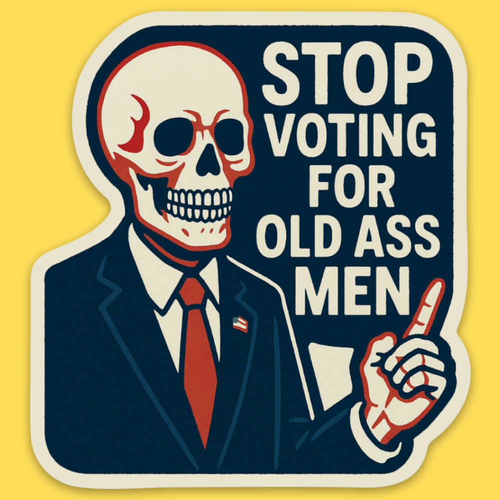 Stop Voting For Old Ass Men Sticker