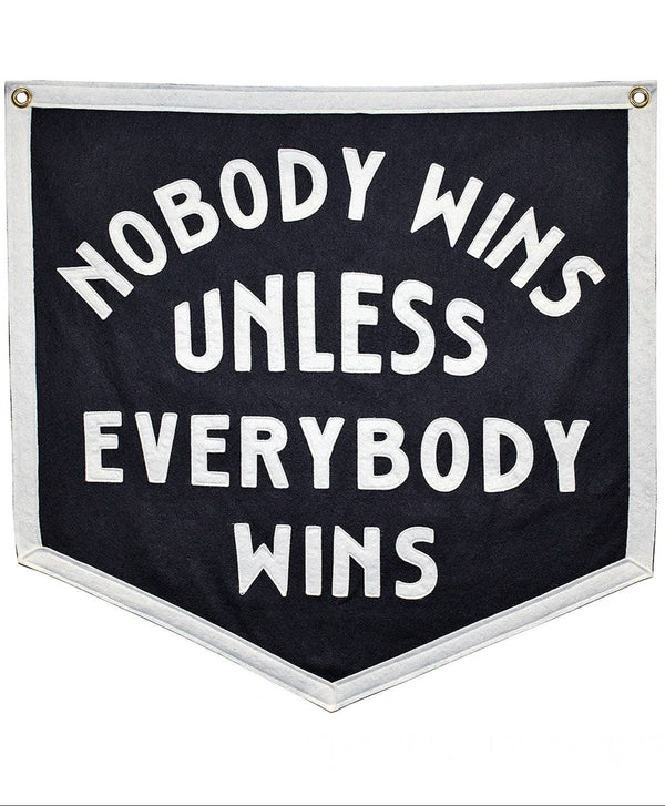 Nobody Wins Unless Everybody Wins Camp Flag: Screen Printed