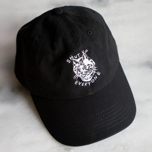 Shut Up Everyone Hat | Embroidered Dad Hat: Black