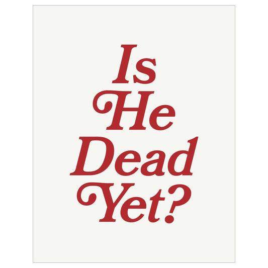 Is He Dead Yet? Magnet