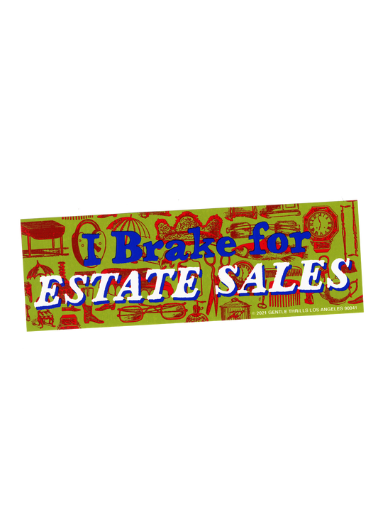 I brake for estate sales bumper sticker
