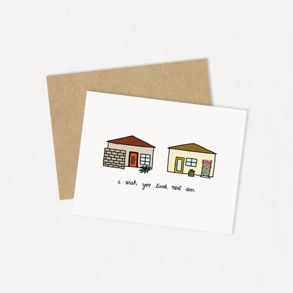 I wish you lived next door greeting card