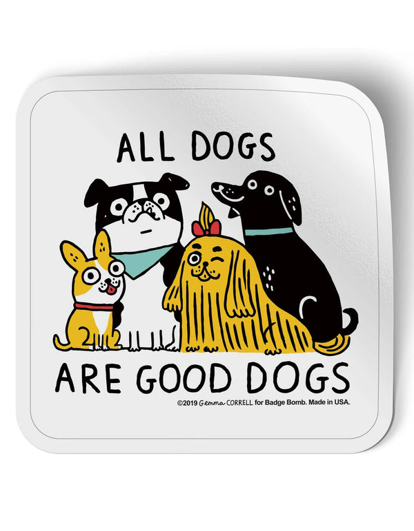 All Dogs Are Good Dogs Sticker