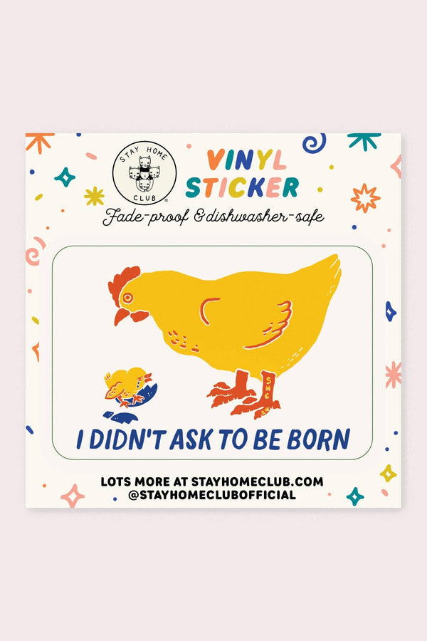 I Didn't Ask to be Born Vinyl Sticker