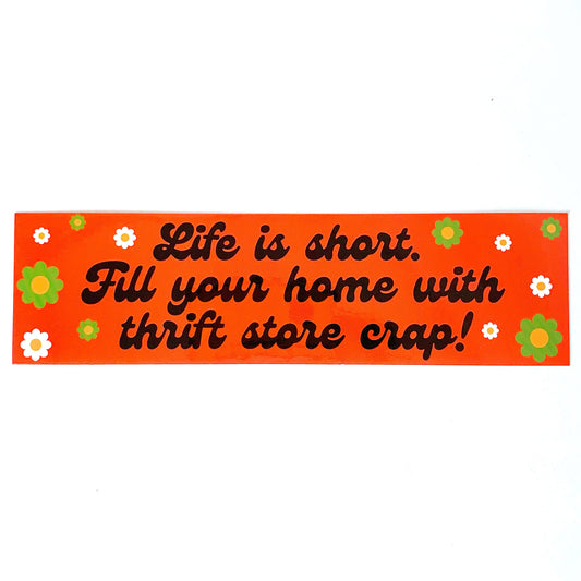 Life Is Short Thrift Store Crap Vinyl Sticker