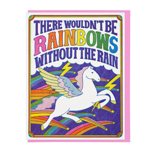 There Wouldn’t Be Rainbows Without The Rain Card