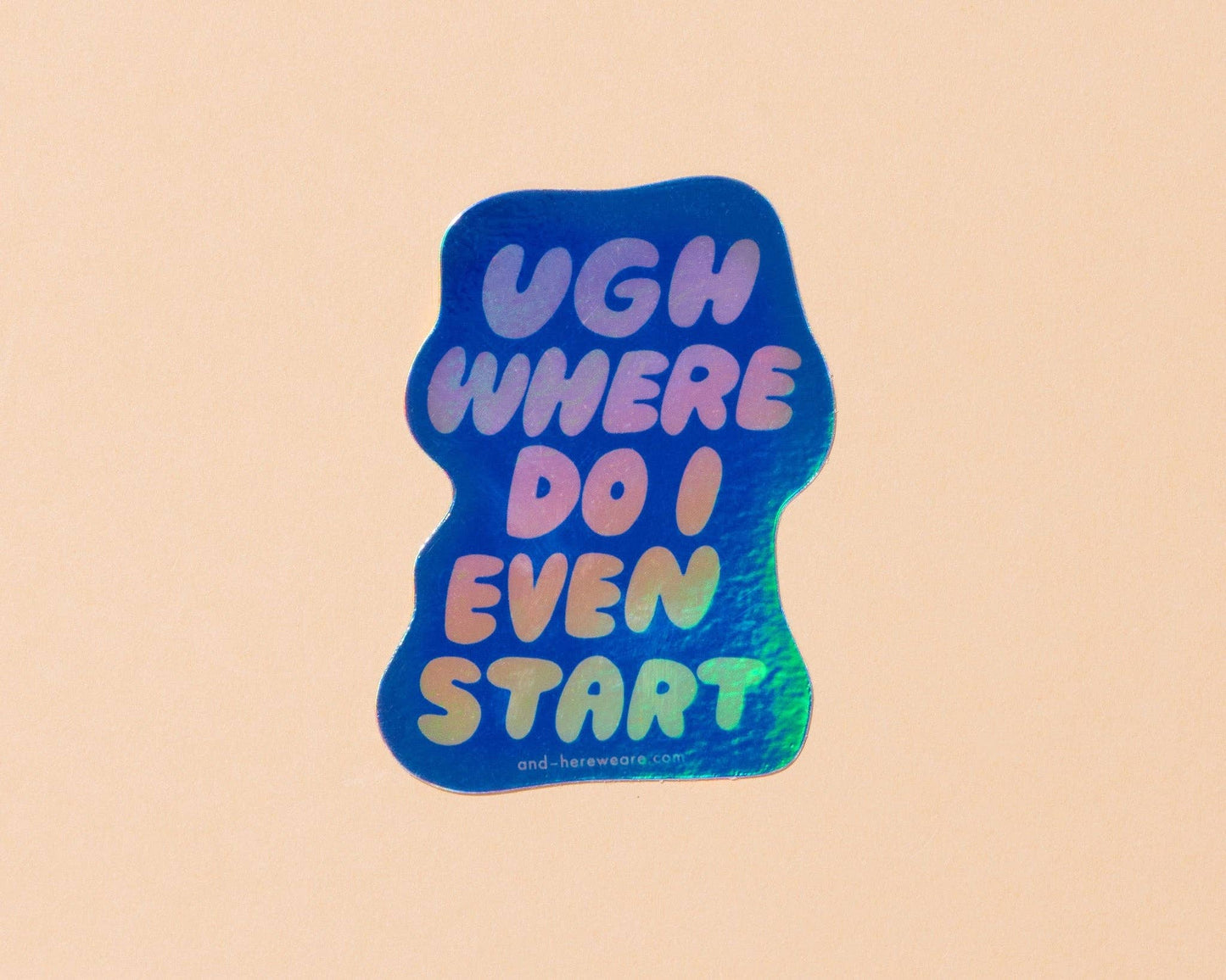 Where Do I Even Start Holographic Vinyl Sticker