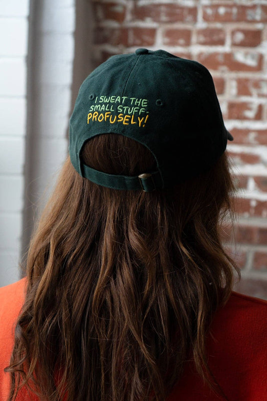 Sweat the Small Stuff Front & Back Hat | Embroidered Dad Hat: Forest Green
