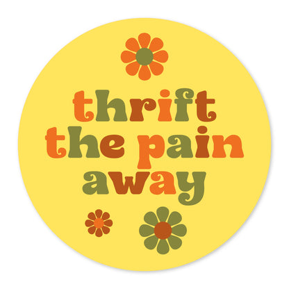 Thrift The Pain Away Vinyl Sticker