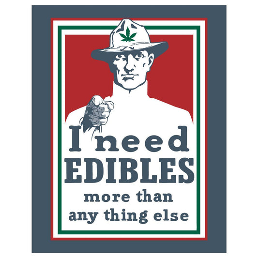 I Need Edibles More Than Anything Magnet