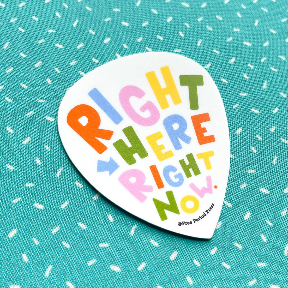Right Here Right Now Vinyl Sticker