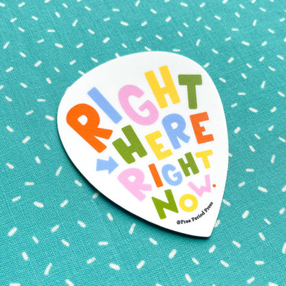 Right Here Right Now Vinyl Sticker