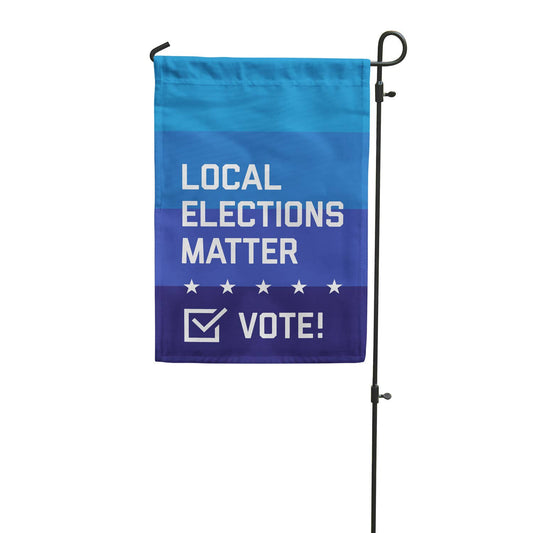 Local Elections Matter Garden Flag