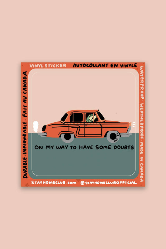 Have Some Doubts Sticker | Waterproof Vinyl Sticker