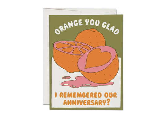 Orange You Glad anniversary greeting card