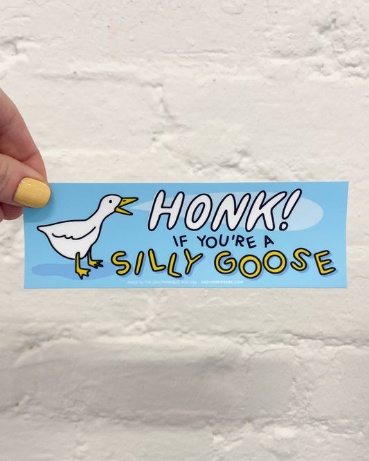 Honk If You’re Silly Goose Vinyl Bumper Sticker