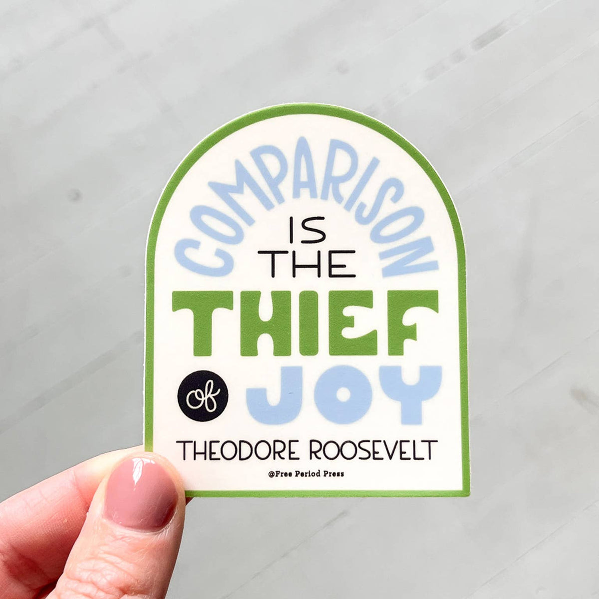 Comparison Is The Thief of Joy Vinyl Sticker
