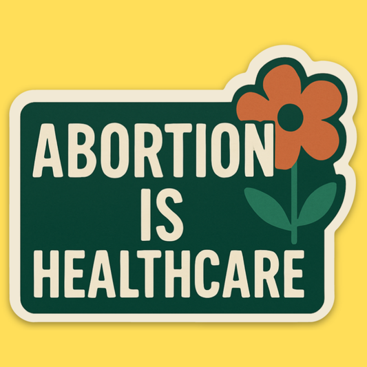 Abortion Is Healthcare Sticker