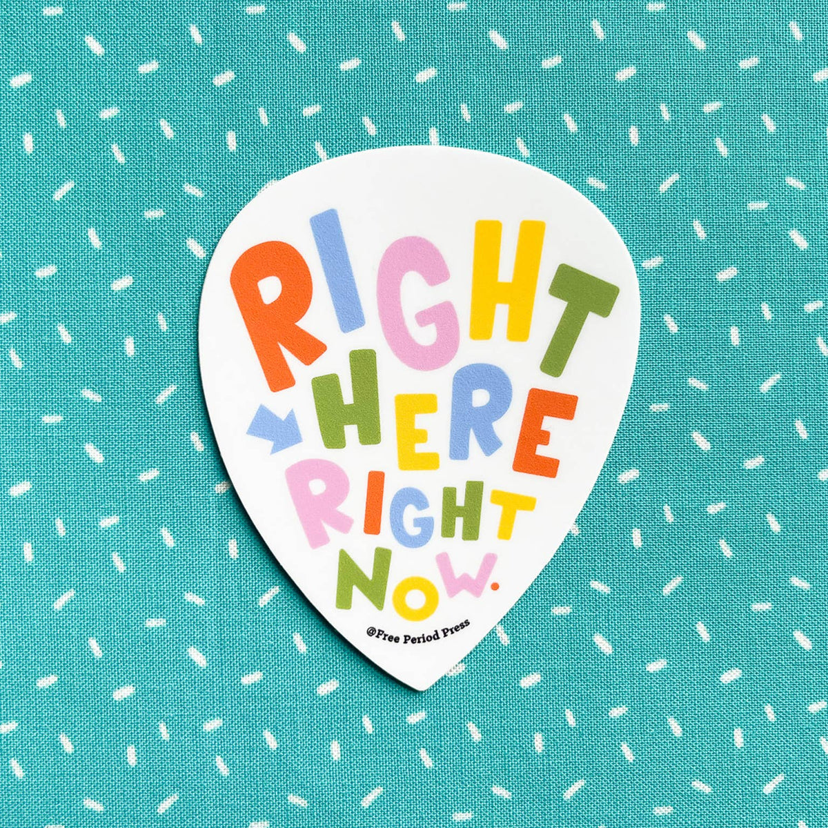 Right Here Right Now Vinyl Sticker