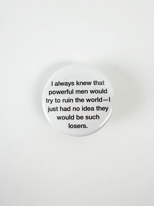 Powerful Men // Losers Pinback button