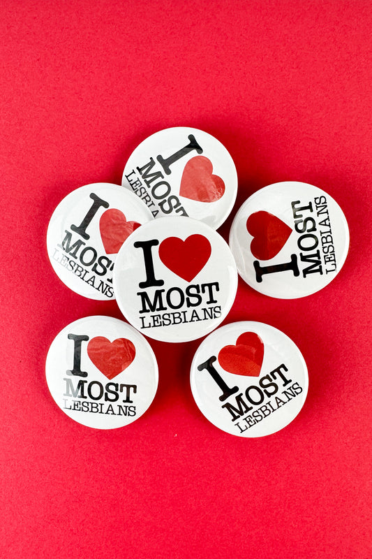 I Love Most Lesbians Button