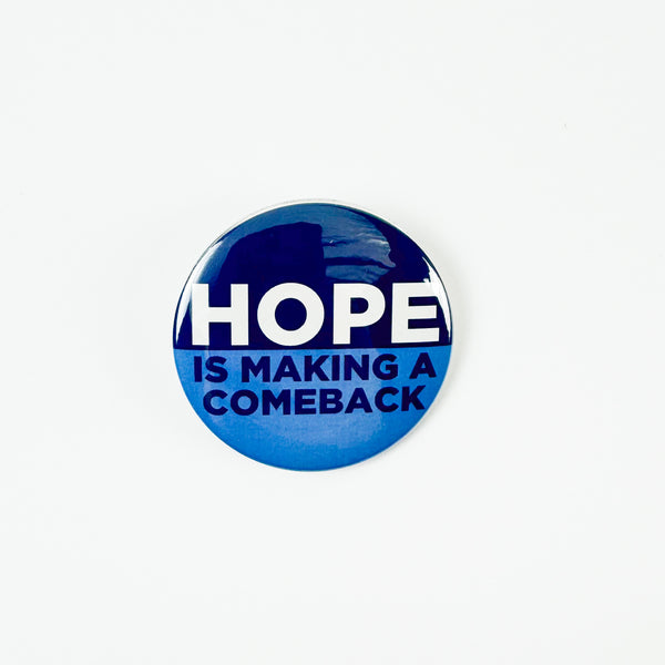 Hope Is Making A Comeback Button