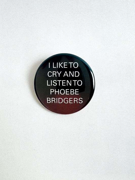 Cry & Listen to Phoebe Bridgers Pinback button
