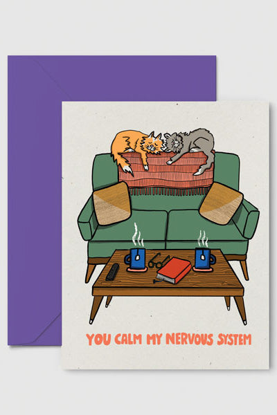 You Calm My Nervous System Love Card