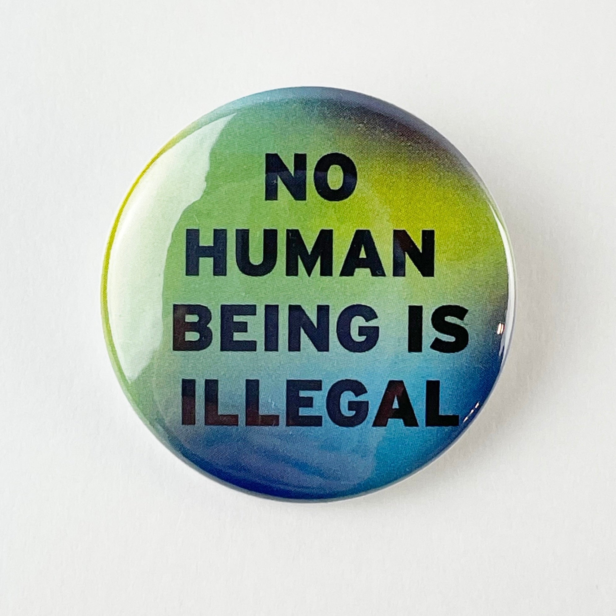 Human Button No Human Being Is Illegal Button – Culture Flock