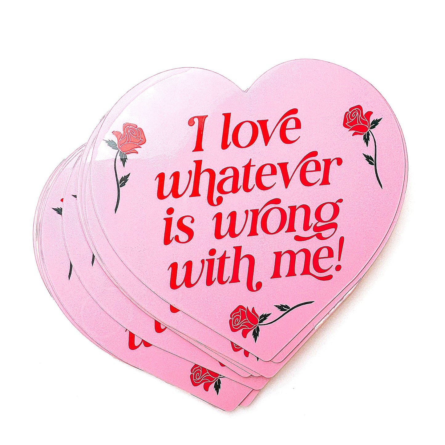 I Love Whatever Is Wrong With Me Cute Heart Vinyl Sticker