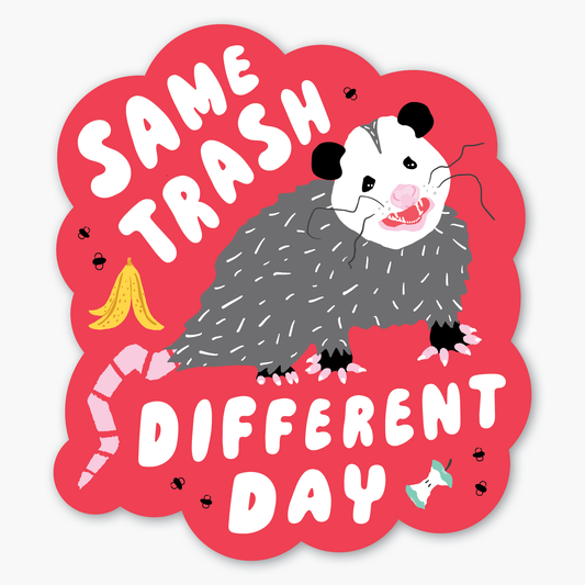 Same Trash Different Day Possum Sticker