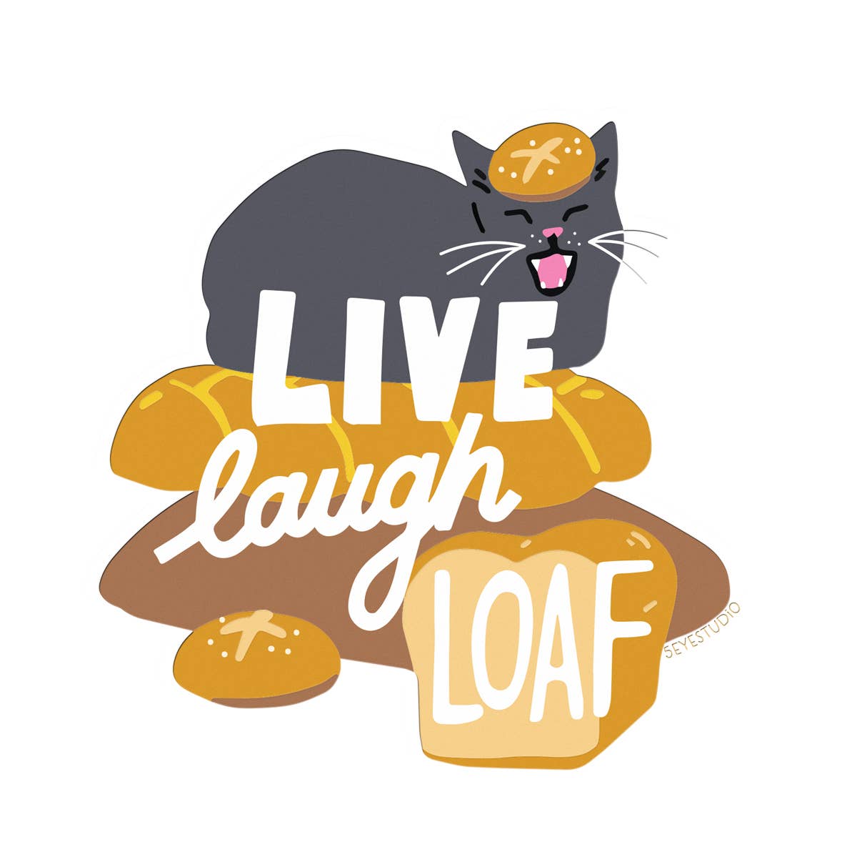 Live Laugh Loaf Sticker