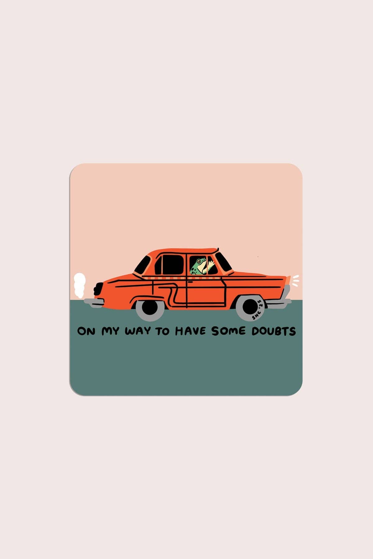 Have Some Doubts Sticker | Waterproof Vinyl Sticker