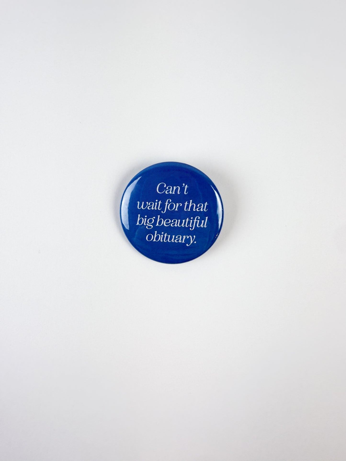 Big Beautiful Obituary Pinback Button