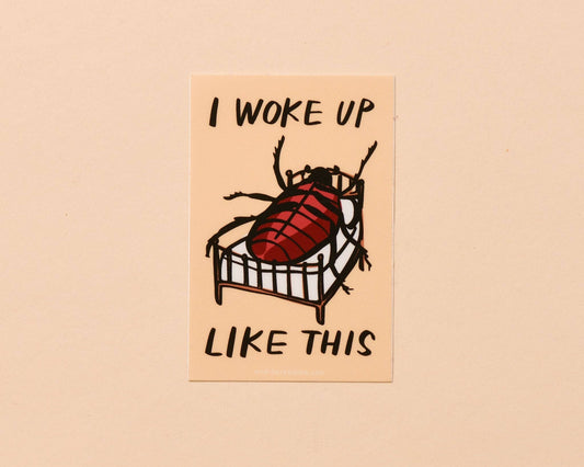 Woke Up Like This Sticker