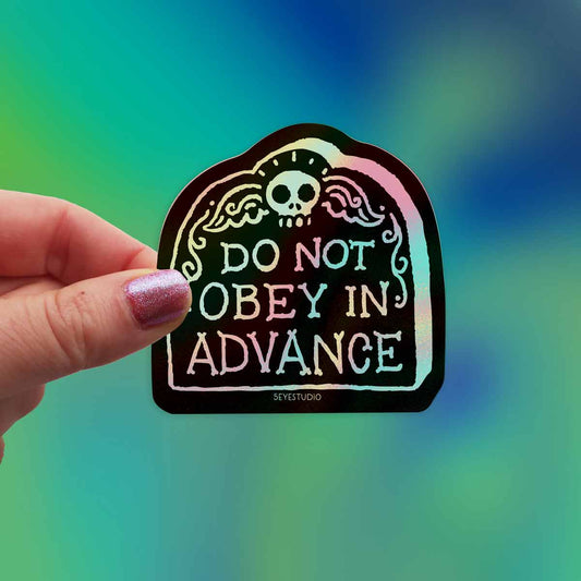 Do Not Obey in Advance Holographic Vinyl Sticker