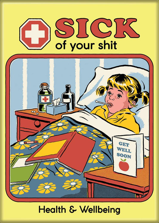 Sick of Your Shit Magnet