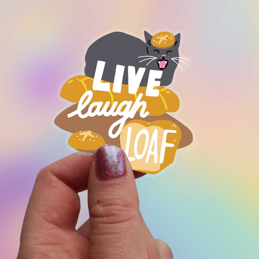 Live Laugh Loaf Sticker