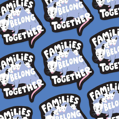 Families Belong Together Opossum Vinyl Sticker
