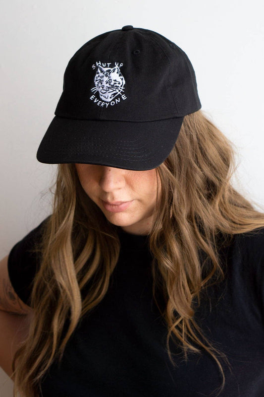 Shut Up Everyone Hat | Embroidered Dad Hat: Black